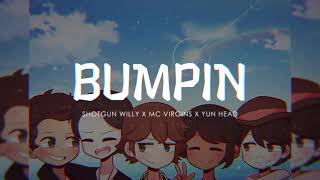 Shotgun Willy x MC Virgins x Yun Head  Bumpin Lyric Video [upl. by Eelsha]