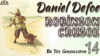 Daniel Defoe  Robinson Crusoe 14 Bölüm Sesli Kitap [upl. by Otsirc471]