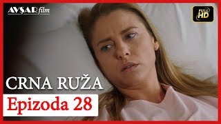 Crna Ruza  Epizoda 28 [upl. by Vallo179]