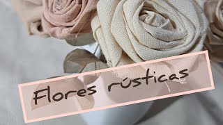 FLORES RUSTICAS DIY COMO HACER FLORES DE TELAFLOWERS TUTORIAL [upl. by Enirac]