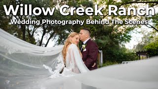 Willow Creek Ranch Wedding  Wedding Photography Behind The Scenes [upl. by Linders75]