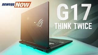 Dont Buy This Laptop  ASUS ROG Strix G17  Newegg Now [upl. by Asatan]