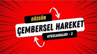 DÃœZGÃœN Ã‡EMBERSEL HAREKET  4 MERKEZCÄ°L KUVVET UYGULAMALARI [upl. by Newbold]