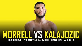 DAVID MORRELL VS RADIVOJE KALAJDZIC  FIGHT PREVIEW CRAWFORDMADRIMOV UNDERCARD [upl. by Hodgkinson]