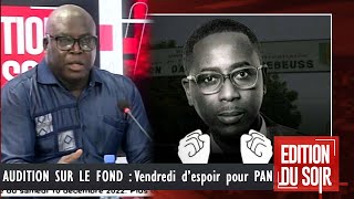 Audition sur le fond de PAN ce vendredi  un ballon de sonde toute la presse endanger Pape Sané [upl. by Annavoj]