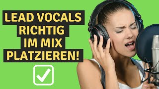 Vocals richtig abmischen  Lernen wie du Vocals PERFEKT im Mix platzierst Stimme abmischen [upl. by Eleahcim]