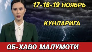 171819 НОЯБРЬ КУНЛАРИ УЧУН ОБ ХАВО МАЛУМОТИ ob havo [upl. by Sudnor910]