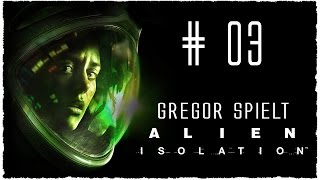 Lets Play ALIEN ISOLATION 3 mit Gregor [upl. by Belford]