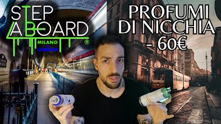 PROFUMI DI NICCHIA ECONOMICI A MENO DI 60 EURO  STEP ABOARD UNBOXING [upl. by Yecram85]