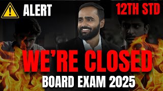 ALERT WERE CLOSED ⚠ 12TH STD  BOARD EXAM 2025  PRADEEP GIRI SIR [upl. by Aeret]