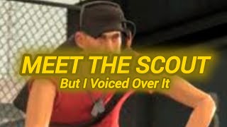 Meet The Scout But I Voiced Over It [upl. by Ermey]