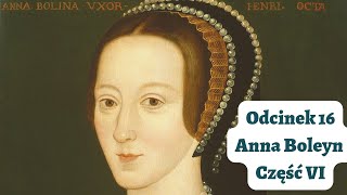 Odcinek 16 Anna Boleyn część VI [upl. by Swane]