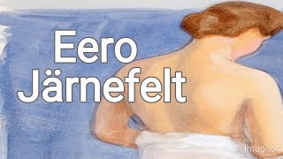 Eero Järnefelt Finnish painter [upl. by Ibor661]