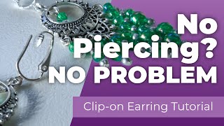 Ive Got a Clipon Earring Tutorial You Need to See [upl. by Spindell]