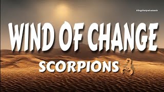 WIND OF CHANGE  Scorpions 🦂Lyrics🎵 [upl. by Nyledam511]