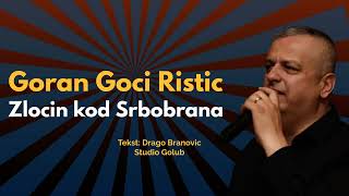 Goran Goci Ristic  Zlocin kod Srbobrana Offical Audio [upl. by Ahsiugal]