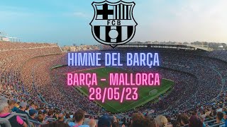 A CAPELLA Himno del Barça  FC Barcelona RCD Mallorca 280523 [upl. by Carmelle]