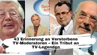 43 Erinnerung an Verstorbene TVModeratoren – Ein Tribut an TVLegenden [upl. by Jarvey]