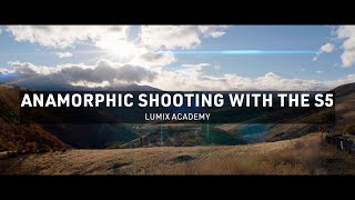 How to shoot anamorphic with LUMIX  LUMIX Academy  S5 [upl. by Burman231]