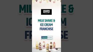 Frozen Bottle  Milk Shakes amp IceCream Franchise Business  youtubeshorts ytshortsindia [upl. by Gannon615]