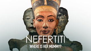 Nefertiti Where is her Mummy  Full Egyptology Documentary [upl. by Yruj]