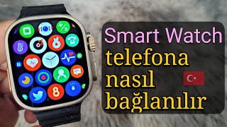 Smart Watch Telefona nasıl bağlanılır  Herhangi bir Akıllı Saat Telefon Bağlantısı 🇹🇷 [upl. by Wojak169]