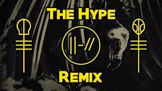 twenty one pilots  The Hype Remix [upl. by Jessa]