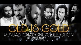 OLD IS GOLD SAD SONG JUKEBOX💔  LOVE PUNJAB COLLECTION [upl. by Erised51]