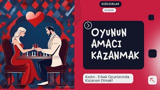 KS 40 Kadının OYUNU  Erkeğin OYUNU ve Kazanmanın Yolları [upl. by Ramsey]