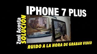 MI SOLUCIÓN PROBLEMAS RUIDO DE SONIDO EN IPHONE 7 y 7 plus [upl. by Belia]