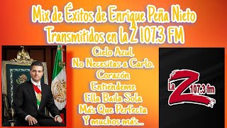 Mix de Éxitos de Enrique Peña Nieto Transmitidos en la Z 1073 FM Pt 3 [upl. by Eiramave852]