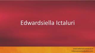 Pronunciation of the words quotEdwardsiella Ictaluriquot [upl. by Nawotna]