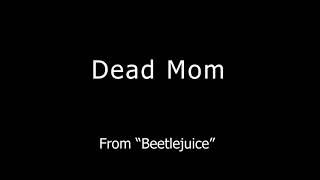 Dead Mom [upl. by Enyahs]