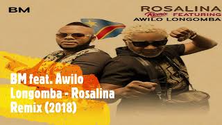 BM feat Awilo Longomba  Rosalina Remix 2018 [upl. by Adnek]