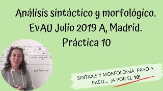 Análisis oración y morfología EvAU Julio 2019 a Práctica 10 [upl. by Ssalguod]