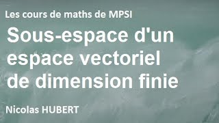 Sousespace dun espace vectoriel de dimension finie [upl. by Kobylak]