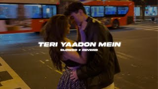 Teri Yaadon Mein Slowed  Reverb  SP Lofi [upl. by Alage]