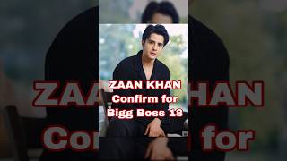 Zaan Khan confirm for Bigg boss 18 biggboss18 zaankhan shorts shortvideos trendingshorts viral [upl. by Hafinah]