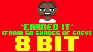 Earned It From 50 Shades Of Grey 8 Bit Remix Cover Version Tribute to The Weeknd [upl. by Leacim]