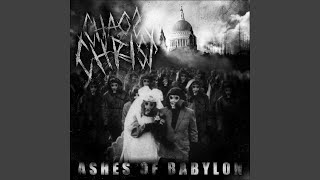 Chaos Christ Ashes Of Babylon [upl. by Abbye]