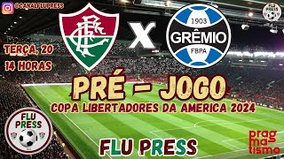 PRÉJOGO Fluminense x Grêmio  Copa Conmebol Libertadores da America 2024 [upl. by Bertrando]