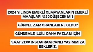 2025 YILINDA EMEKLİ OLACAK OLANLARIN MAAŞI DÜŞECEK Mİ ZAM ORANLARI BORÇLANMA EMEKLİLİK HESABI [upl. by Doris]