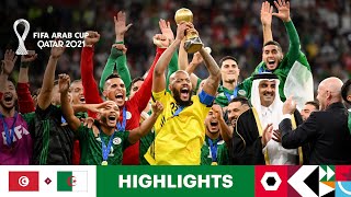 Tunisia v Algeria  FIFA Arab Cup Qatar 2021 Final  Match Highlights [upl. by Jaeger776]