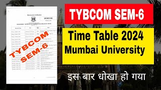 TYBCOM SEM6 Final Time Table  Mumbai University Sem VI Time Table BCOM  Atul Sir [upl. by Eimmaj31]