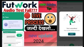 Futwork Live processHow to clear Audio testmock call TestSubmit a call test 100 Solution 2024 [upl. by Beitnes]