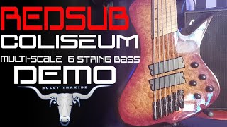 RedSub Coliseum Fanned Fret 6String Bass [upl. by Neelhtac]