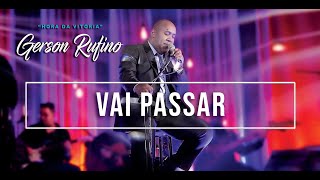 Gerson Rufino  Vai passar  DVD HORA DA VITÓRIA  Vídeo Oficial  videosyoutube [upl. by Gaylord]