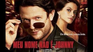 MEU NOME NÃO É JOHNNY  Filme Nacional  COMPLETO  FULL HD [upl. by Merta715]