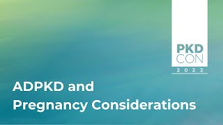 ADPKD and Pregnancy Considerations [upl. by Schug]