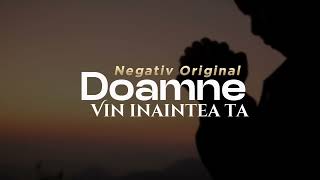 NEGATIV ORIGINAL  DOAMNE VIN ÎNAINTEA TA  OFFICIAL VIDEO 2024 [upl. by Akima912]